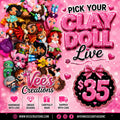 PIck Your Clay Doll Live